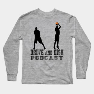 Drive and Dish NBA Podcast Long Sleeve T-Shirt